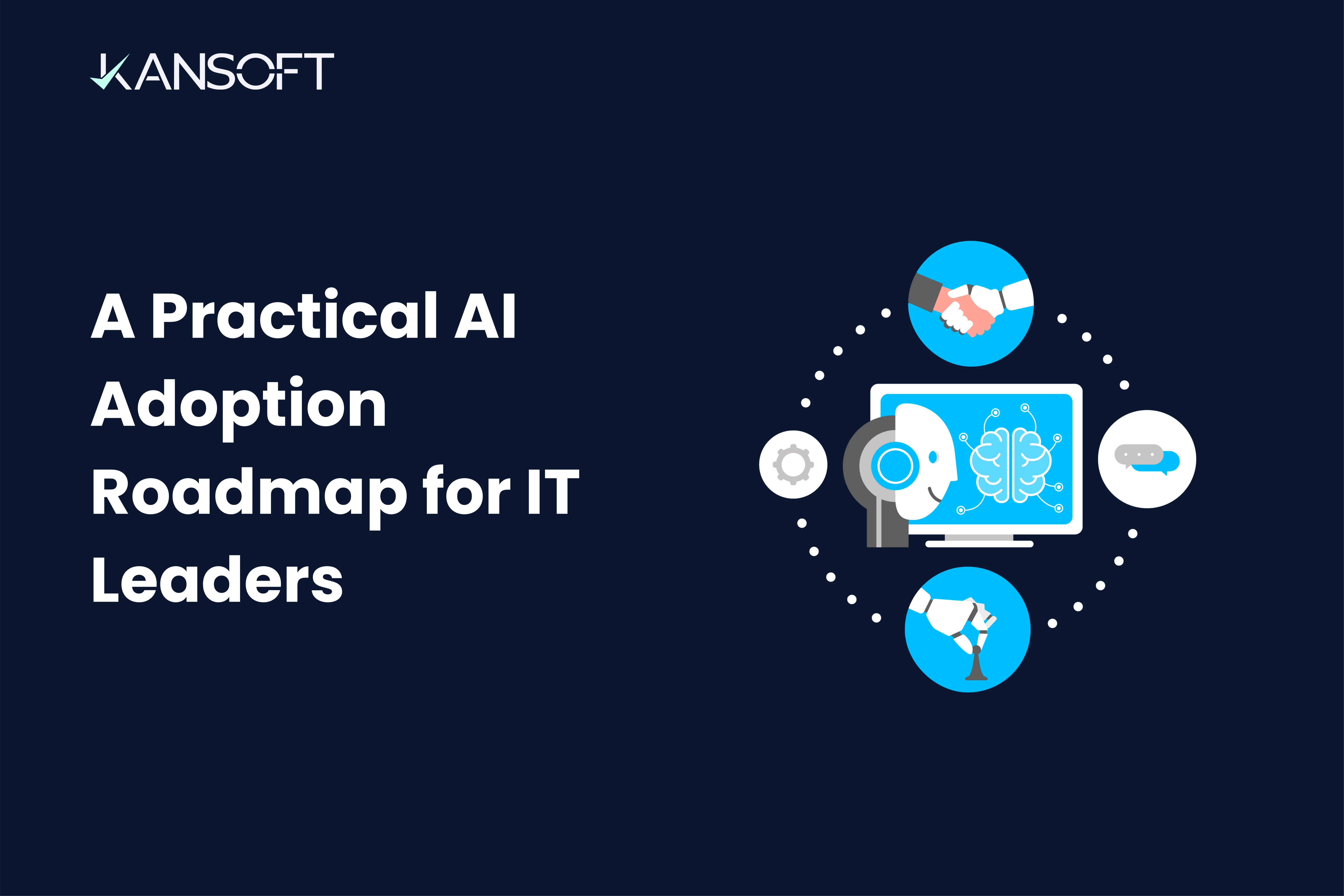 AI Adoption Framework: A Practical Roadmap for IT Leaders to Achieve Faster ROI