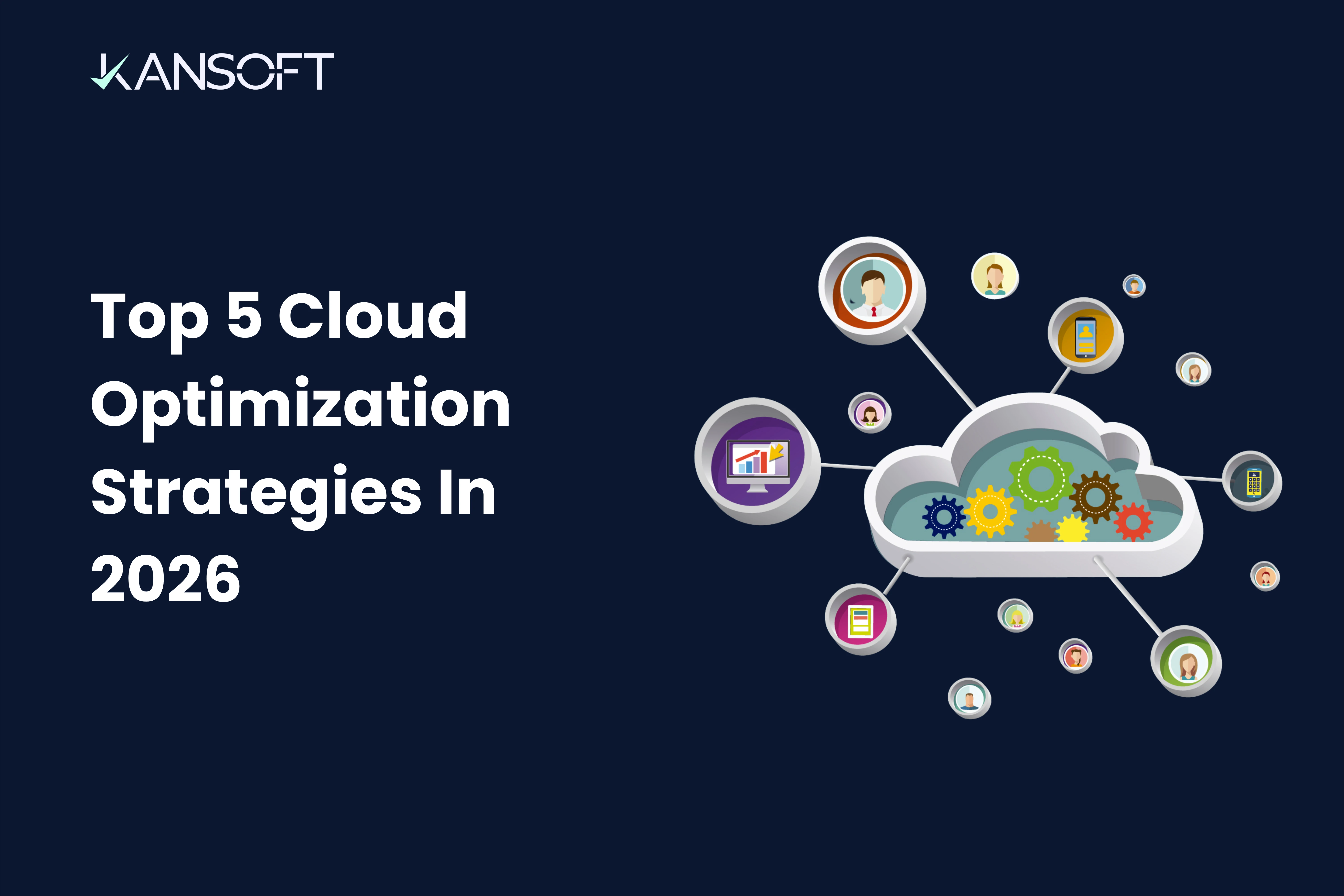 Top 5 Cloud Cost Optimization Strategies to Cut upto 30% Spend in 2026