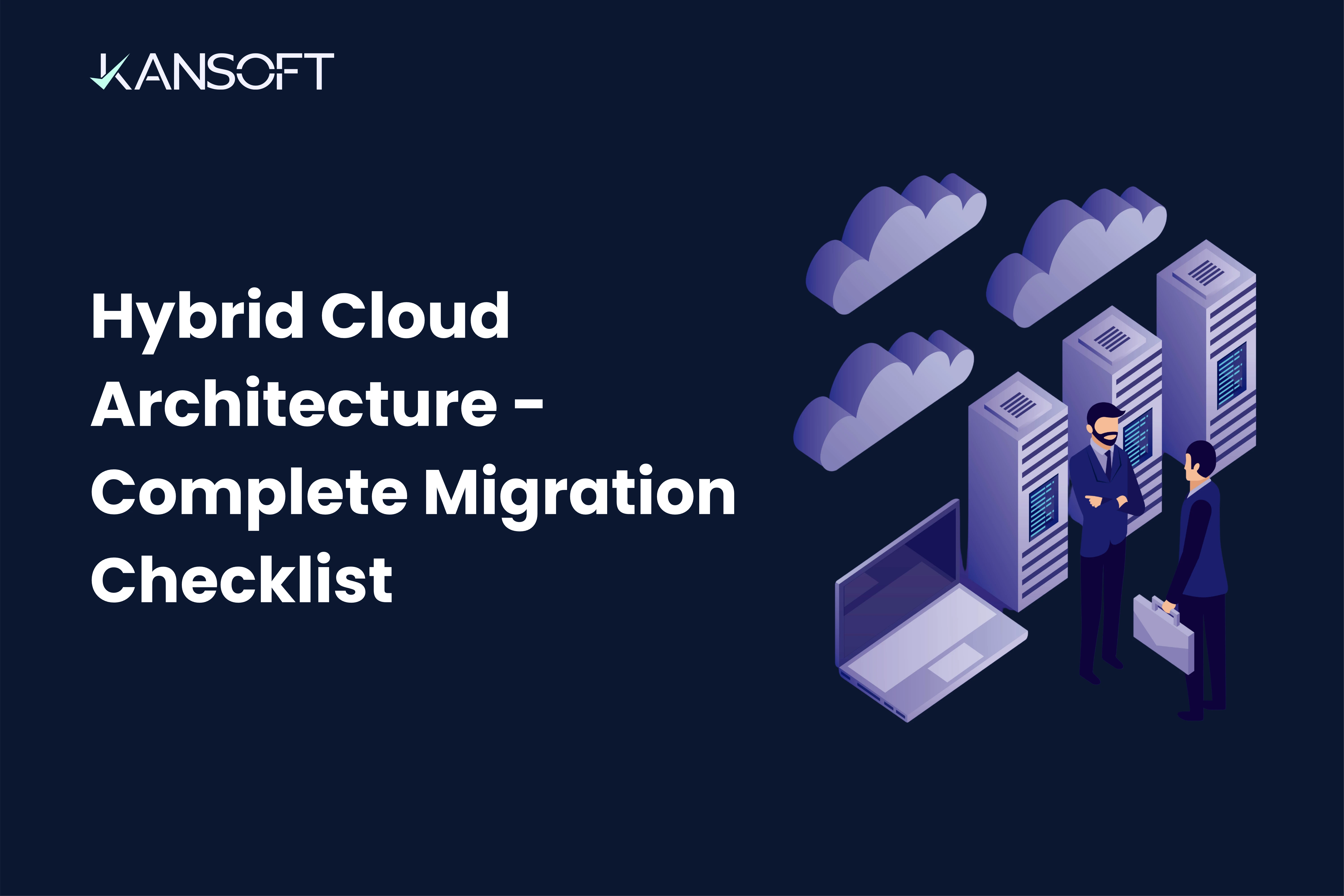 Hybrid Cloud Architecture: The Complete Migration Checklist for CTOs in 2026