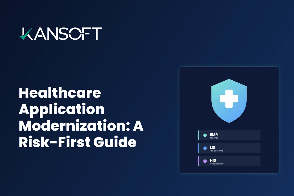 Healthcare Application Modernization: A Risk-First Framework for HIS, LIS & EMR