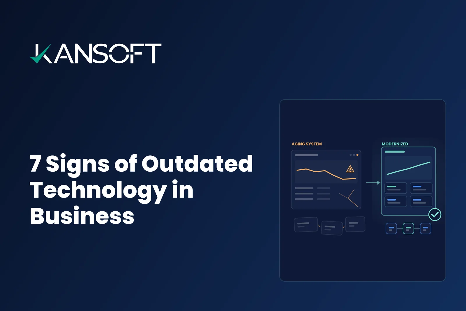 7 Signs It's Time to Modernize Your Business Software